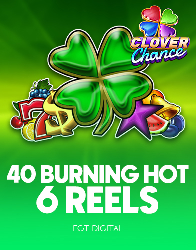 40 Burning Hot 6 Reels