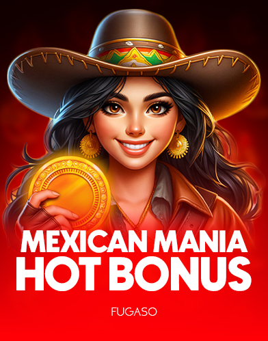 Mexican Mania: Hot Bonus