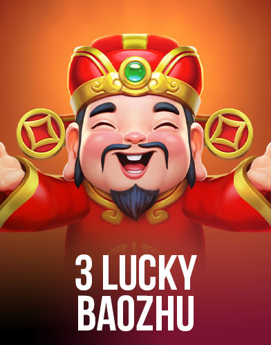 3 Lucky BaoZhu