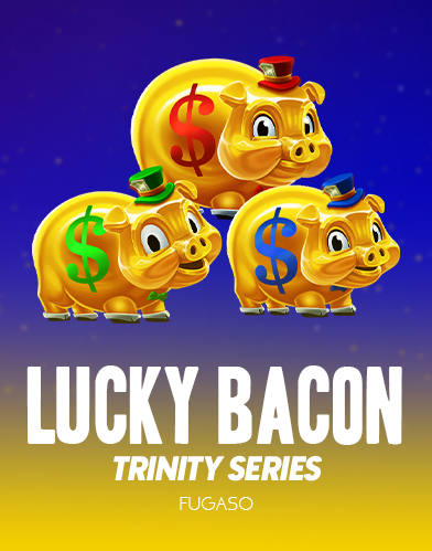 LUCKY BACON: TRINITY SERIES