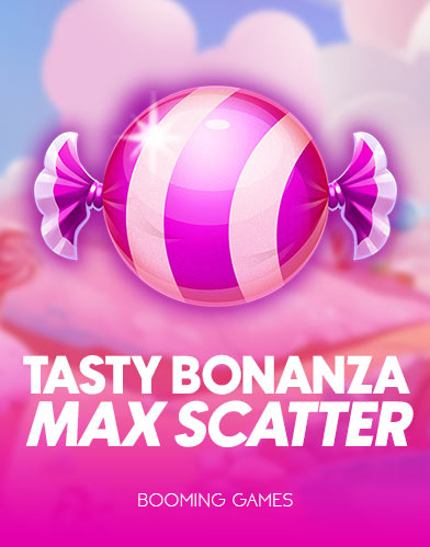 Tasty Bonanza Max Scatter