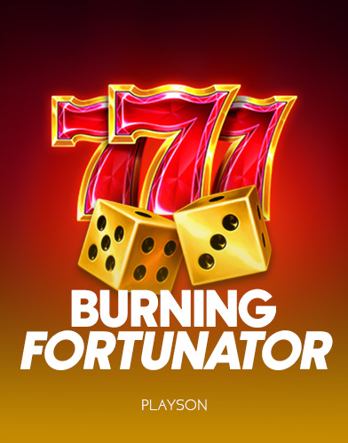 Burning Fortunator