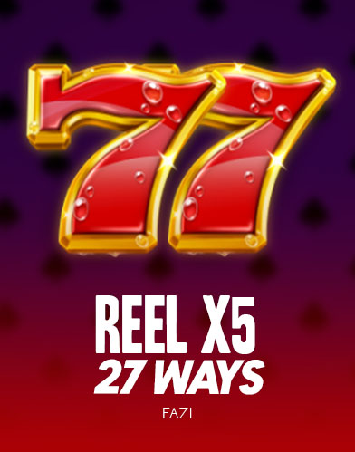 Reel x5: 27 Ways