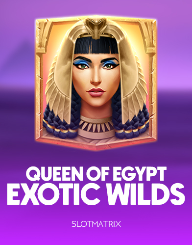 Queen Of Egypt Exotic Wilds
