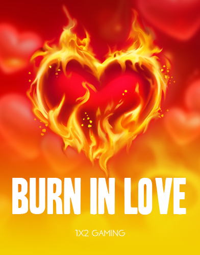 Burn in Love