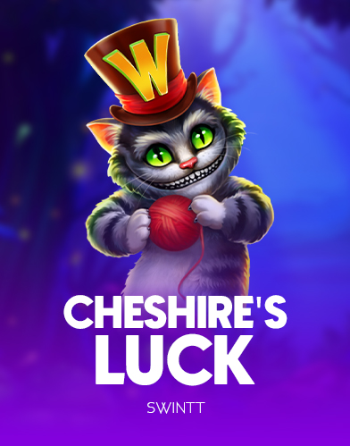 Cheshire's Luck